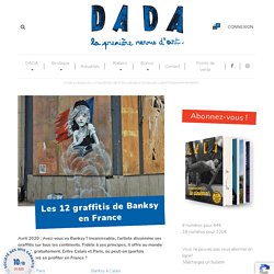 Les 12 graffitis de Banksy en France – DADA