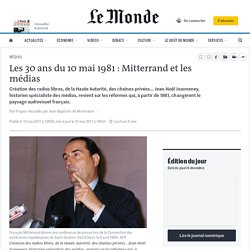 Les 30 ans du 10 mai 1981 : Mitterrand et les médias