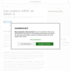 Les codecs XAVC et XAVC-S