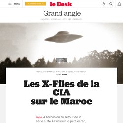 Les X-Files de la CIA sur le Maroc