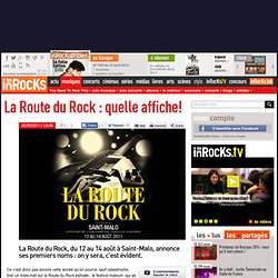 La Route du Rock : quelle affiche!
