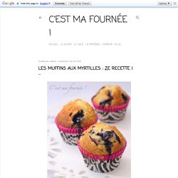 Les muffins aux myrtilles : ze recette !
