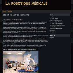 Les robots au bloc opératoire - La robotique médicale