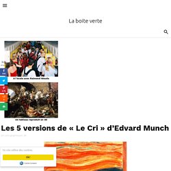 Les 5 versions de "Le Cri" d'Edvard Munch