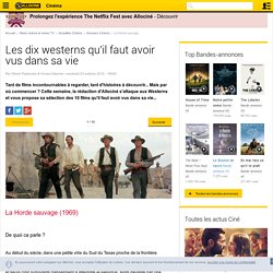 Les dix westerns qu'il faut avoir vus dans sa vie