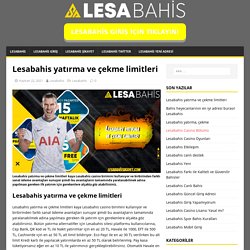 Lesabahis yatırma ve çekme limitleri - Lesabahis Şikayet