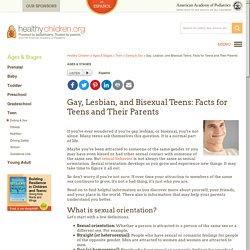 Gay, Lesbian, and Bisexual Teens: Facts for Teens and Their Parents