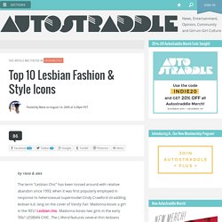 Top 10 Lesbian Fashion & Style Icons