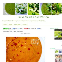 Tomato Basil Soup ... a Raw Food Recipe