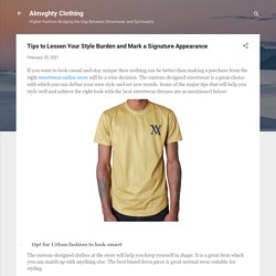 Tips to Lessen Your Style Burden and Mark a Signature Appearance