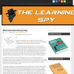 Where lesson observations go wrong « David Didau: The Learning Spy