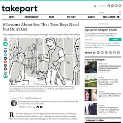 6 Lessons About Sex That Teen Boys Need but Don't Get