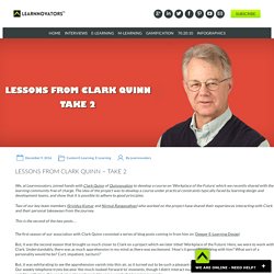 LESSONS FROM CLARK QUINN ~ TAKE 2 - Learnnovators
