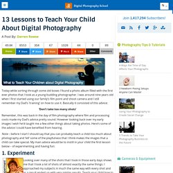 13 Lessons to Teach Your Child About Digital Photography