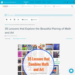 35 Lessons that Explore the Beautiful Pairing of Math and Art