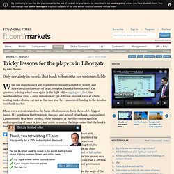 Tricky lessons for the players in Liborgate