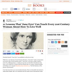 11 Lessons That 'Jane Eyre' Can Teach Every 21st Century Woman About How To Live Well
