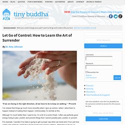 Let Go of Control: How to Learn the Art of Surrender