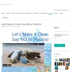 Let's Make it Clear: Say NO to Plastics! -