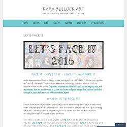 Let’s Face It – Kara Bullock Art