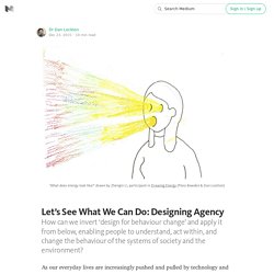 Let’s See What We Can Do: Designing Agency