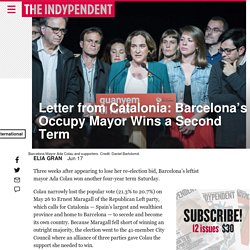 Letter from Catalonia: Barcelona’s Occupy Mayor Wins a Second Term