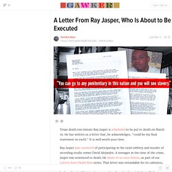 A Letter From Ray Jasper, Who Is About to Be Executed