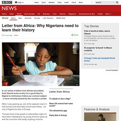 Letter from Africa: Why Nigerians need to learn their history