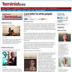 Love letter to white people - The Feminist Wire