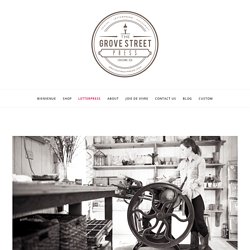 Letterpress — The Grove Street Press