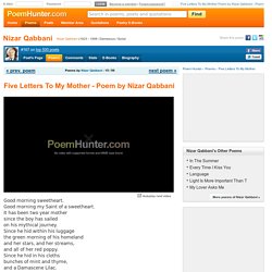 Five Letters To My Mother Poem by Nizar Qabbani - Poem Hunter