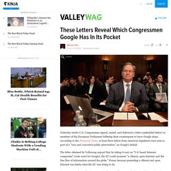 These Letters Reveal Which Congressmen Google Has In Its Pocket