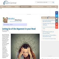 Letting Go of the Argument in your Head