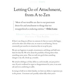 » Letting Go of Attachment, from A to Zen