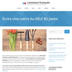 Lettre au DELF B2 junior - Un exemple de sujet avec son modèle !