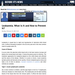 Leukaemia. What Is It and How to Prevent It?