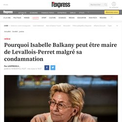 Pourquoi Isabelle Balkany peut être maire de Levallois-Perret malgré sa condamnation