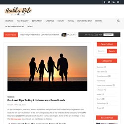 Pro Level Tips To Buy Life Insurance Based Leads
