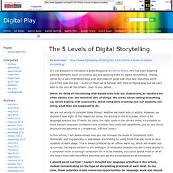 The 5 Levels of Digital Storytelling
