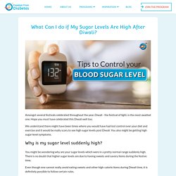 What Can I do if My Sugar Levels Are High After Diwali? - Blog - Freedom from Diabtes