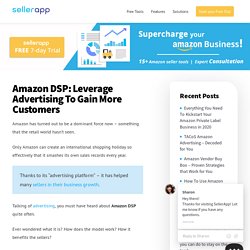 Amazon DSP: Leverage Advertising To Gain More Customers - 2019