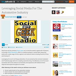 Leveraging Social Media For The Automotive Industry 05/17 by Social Geek Radio