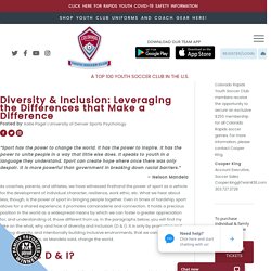 Diversity & Inclusion: Leveraging the Differences that Make a Difference - Colorado Rapids Youth Soccer Club