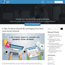 6 Tips To Boost Growth By Leveraging Your Business social network - SocialEngine India Blog