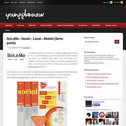 SoLoMo ; Social – Local – Mobile (2ème partie)