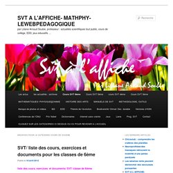 COURS DE SIXIEME Archives - SVT A L'AFFICHE- MATHPHY-LEWEBPEDAGOGIQUESVT A L'AFFICHE- MATHPHY-LEWEBPEDAGOGIQUE