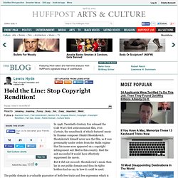 Lewis Hyde: Hold the Line: Stop Copyright Rendition!