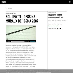Sol LeWitt : Dessins muraux de 1968 à 2007
