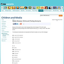 IM & TXT Lexicon . Media Glossary . Children and Media . PBS Parents