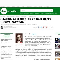 A Liberal Education, by Thomas Henry Huxley (page two) - Classic British Essays